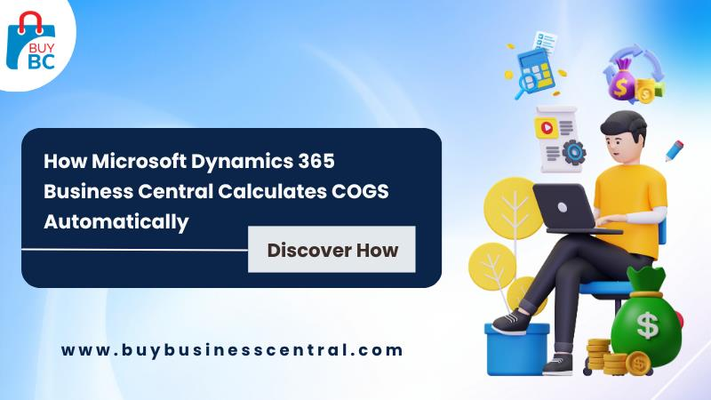 How Microsoft Dynamics 365 Business Central Calculates COGS Automatically